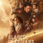 Blades of the Guardians Wind Rises in the Desert posteri