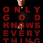 Only God Knows Everything posteri