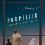 Propeller One-Way Night Coach posteri