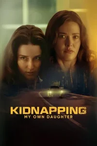 Kidnapping My Own Daughter posteri